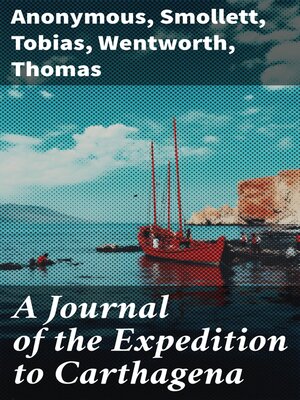 cover image of A Journal of the Expedition to Carthagena